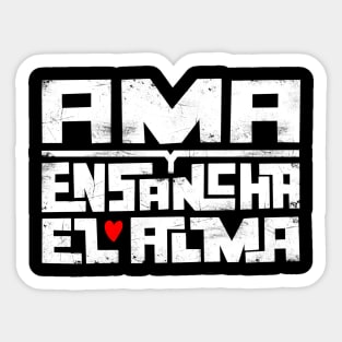 Ama y ensancha el alma Sticker